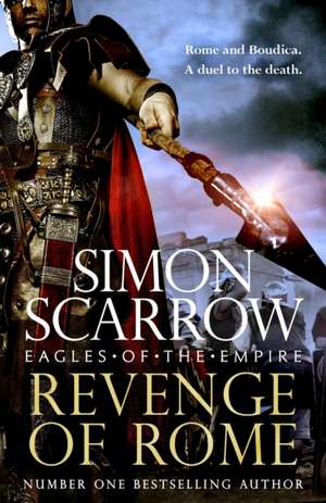 Revenge of Rome (Eagles of the Empire 23) de Simon Scarrow