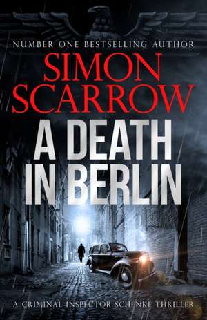 A Death in Berlin de Simon Scarrow