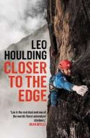 Closer to the Edge de Leo Houlding