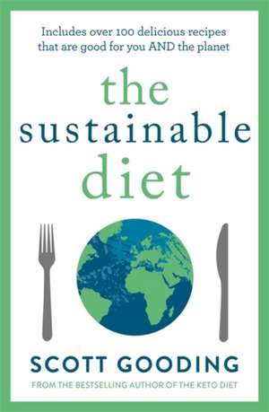 The Sustainable Diet de Scott Gooding