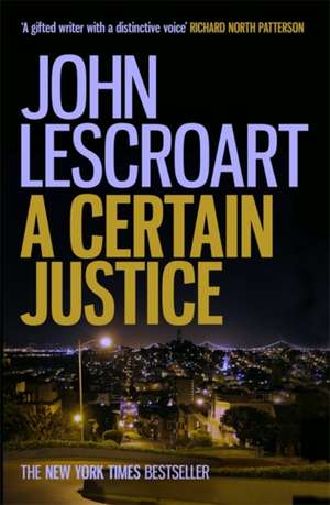 Certain Justice de John Lescroart