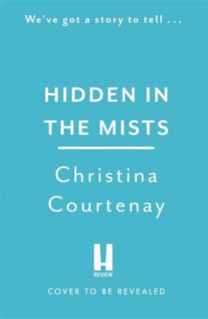 Hidden in the Mists de Christina Courtenay