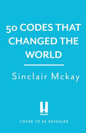 50 Codes that Changed the World de Sinclair McKay