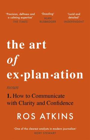 The Art of Explanation de Ros Atkins