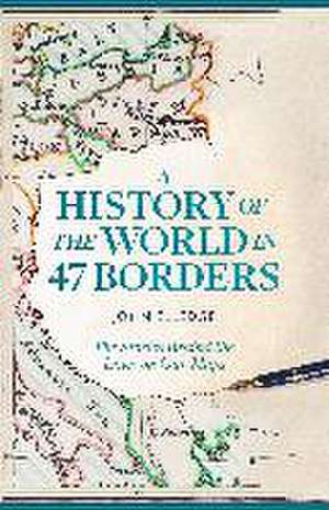 A History of the World in 47 Borders de Jonn Elledge