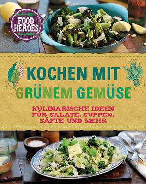 Kochen mit grünem Gemüse de Christine McFadden