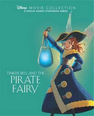 Disney Movie Collection: Tinker Bell and the Pirate Fairy de Parragon Books Ltd