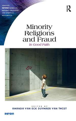 Minority Religions and Fraud: In Good Faith de Amanda van Eck Duymaer van Twist