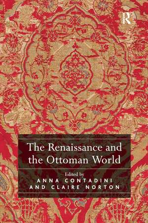 The Renaissance and the Ottoman World de Anna Contadini