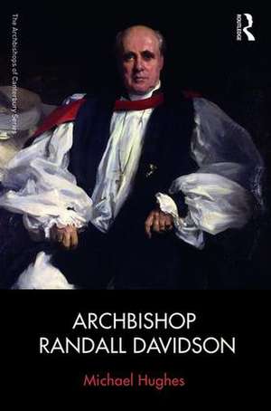 Archbishop Randall Davidson de Michael Hughes