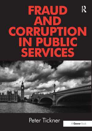 Fraud and Corruption in Public Services de Peter Tickner