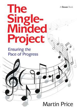 The Single-Minded Project: Ensuring the Pace of Progress de Martin Price