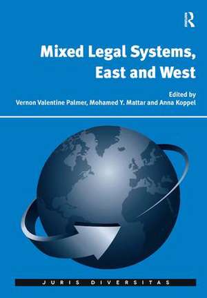 Mixed Legal Systems, East and West de Vernon Valentine Palmer