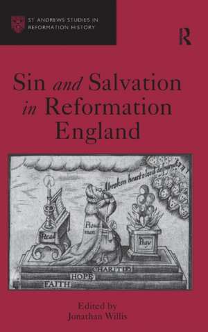 Sin and Salvation in Reformation England de Jonathan Willis