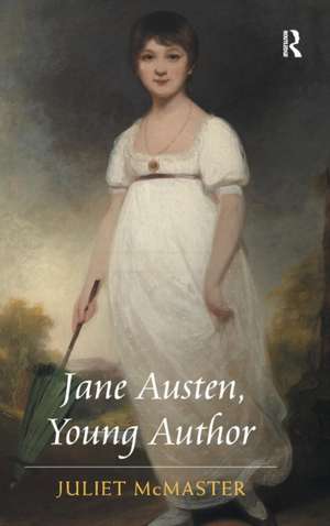 Jane Austen, Young Author de Juliet McMaster