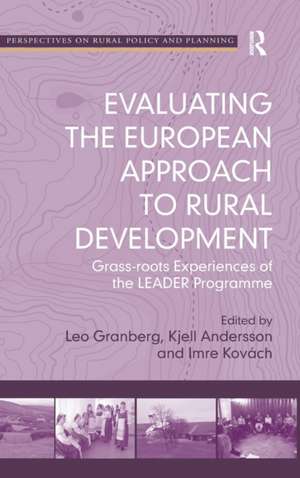 Evaluating the European Approach to Rural Development: Grass-roots Experiences of the LEADER Programme de Leo Granberg