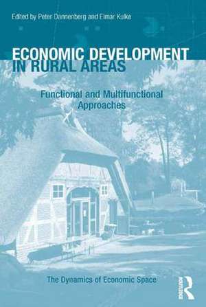 Economic Development in Rural Areas: Functional and Multifunctional Approaches de Peter Dannenberg