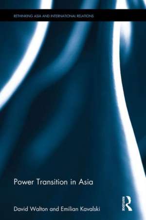 Power Transition in Asia de David Walton