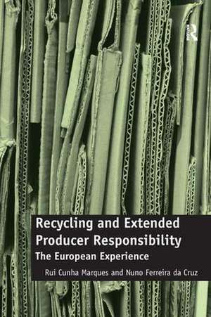 Recycling and Extended Producer Responsibility: The European Experience de Rui Cunha Marques