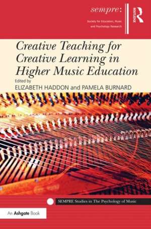 Creative Teaching for Creative Learning in Higher Music Education de Elizabeth Haddon