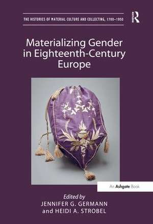 Materializing Gender in Eighteenth-Century Europe de Jennifer G. Germann