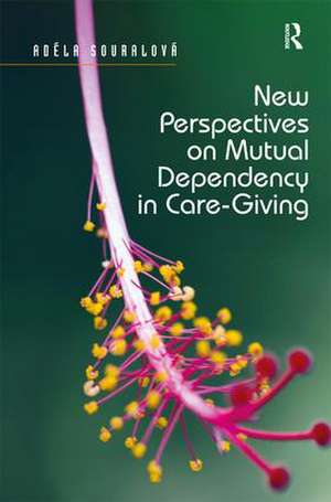 New Perspectives on Mutual Dependency in Care-Giving de Adéla Souralová