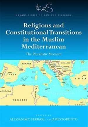 Religions and Constitutional Transitions in the Muslim Mediterranean: The Pluralistic Moment de Alessandro Ferrari