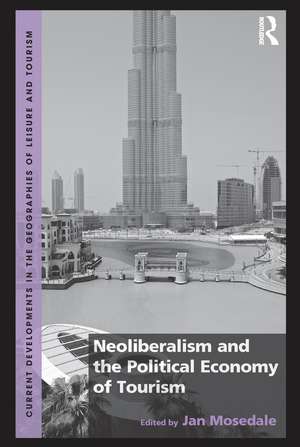 Neoliberalism and the Political Economy of Tourism de Jan Mosedale