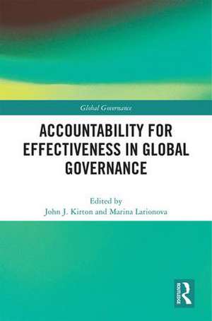 Accountability for Effectiveness in Global Governance de John Kirton