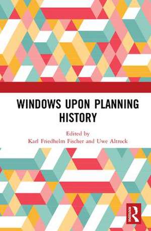 Windows Upon Planning History de Karl Friedhelm Fischer