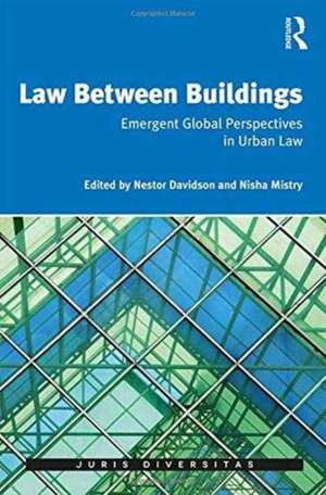 Law Between Buildings: Emergent Global Perspectives in Urban Law de Nestor Davidson