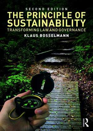 The Principle of Sustainability: Transforming law and governance de Klaus Bosselmann