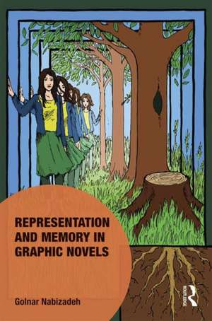 Representation and Memory in Graphic Novels de Golnar Nabizadeh