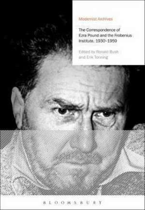 The Correspondence of Ezra Pound and the Frobenius Institute, 1930-1959 de Ezra Pound