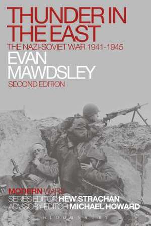 Thunder in the East: The Nazi-Soviet War 1941-1945 de Evan Mawdsley