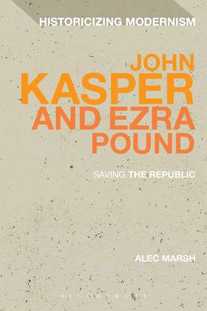 John Kasper and Ezra Pound: Saving the Republic de Professor Alec Marsh