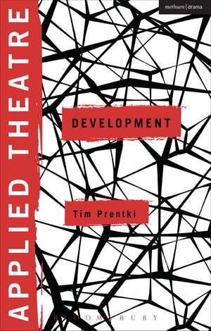 Applied Theatre: Development de Professor of Theatre for Development Tim Prentki