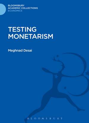 Testing Monetarism de Meghnad Desai