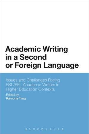 Academic Writing in a Second or Foreign Language: Issues and Challenges Facing ESL/EFL Academic Writers in Higher Education Contexts de Ramona Tang