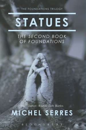 Statues: The Second Book of Foundations de Professor Michel Serres