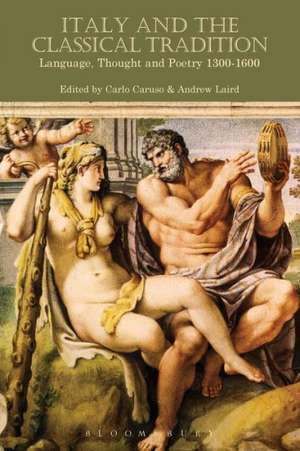 Italy and the Classical Tradition: Language, Thought and Poetry 1300-1600