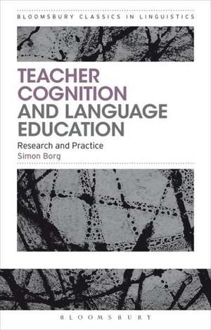 Teacher Cognition and Language Education: Research and Practice de Dr. Simon Borg