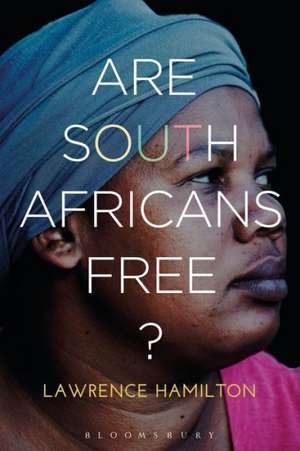 Are South Africans Free? de Lawrence Hamilton