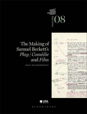 The Making of Samuel Beckett's Play/Comedie and Film de Dr Olga Beloborodova