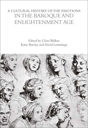 A Cultural History of the Emotions in the Baroque and Enlightenment Age de David Lemmings