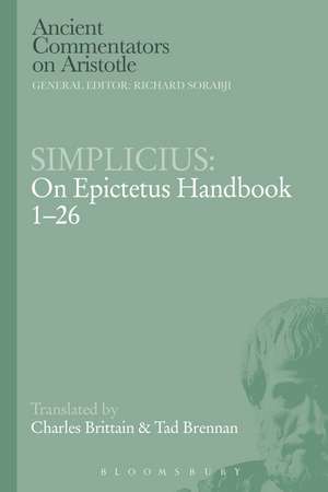 Simplicius: On Epictetus Handbook 1-26 de Charles Brittain