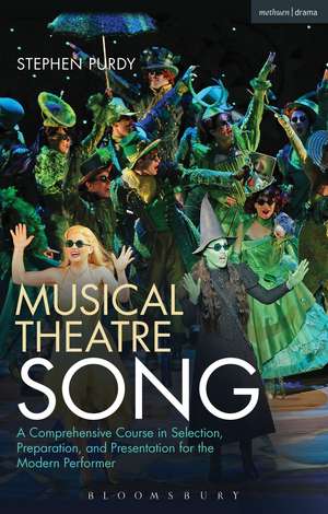 Musical Theatre Song: A Comprehensive Course in Selection, Preparation, and Presentation for the Modern Performer de Stephen Purdy