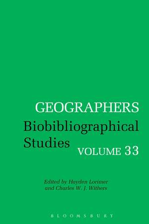 Geographers: Biobibliographical Studies, Volume 33 de Dr Hayden Lorimer