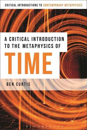 A Critical Introduction to the Metaphysics of Time de Benjamin Curtis