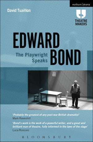 Edward Bond: The Playwright Speaks de David Tuaillon